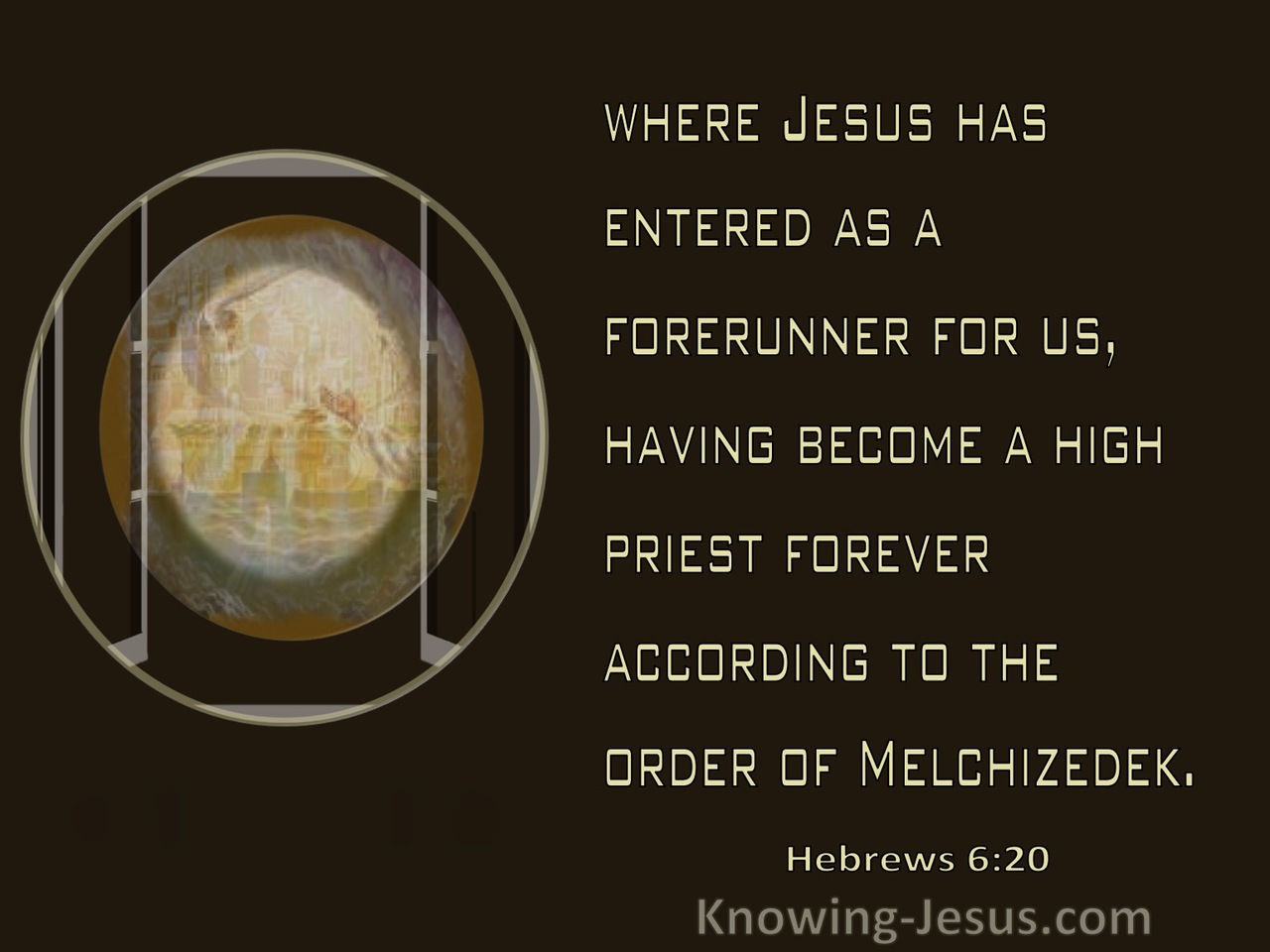 Hebrews 6:20 He Entered As A Forerunner And High Priest (beige)